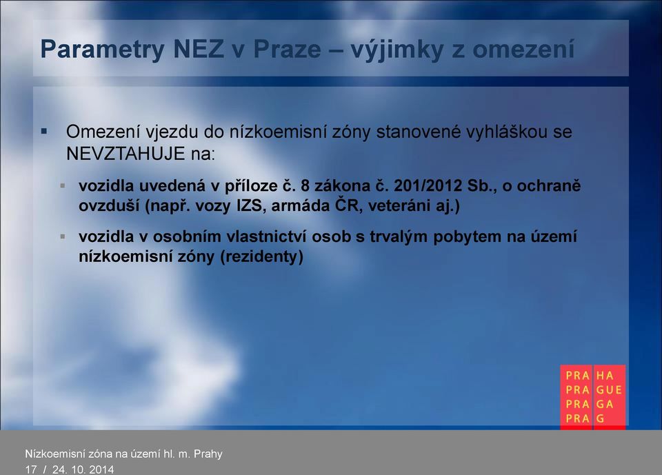 201/2012 Sb., o ochraně ovzduší (např. vozy IZS, armáda ČR, veteráni aj.