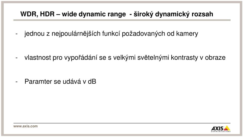 požadovaných od kamery - vlastnost pro vypořádání