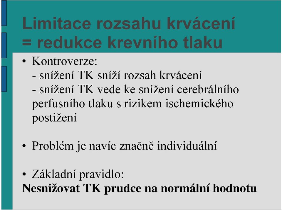 cerebrálního perfusního tlaku s rizikem ischemického postižení Problém