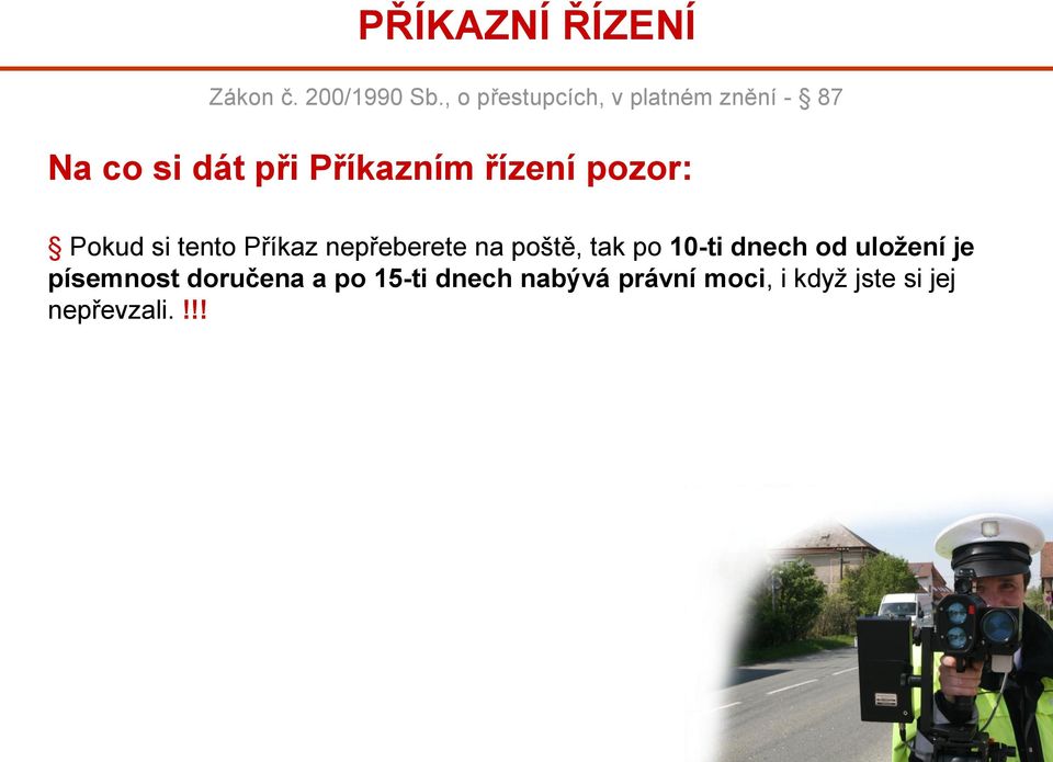 pozor: Pokud si tento Příkaz nepřeberete na poště, tak po 10-ti dnech