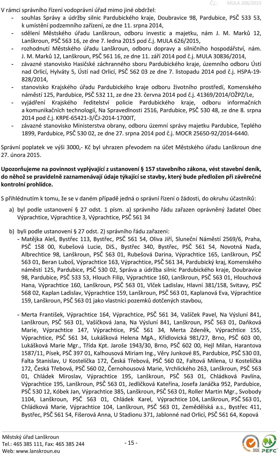 J. M. Marků 12, Lanškroun, PSČ 561 16, ze dne 11. září 2014 pod č.j.