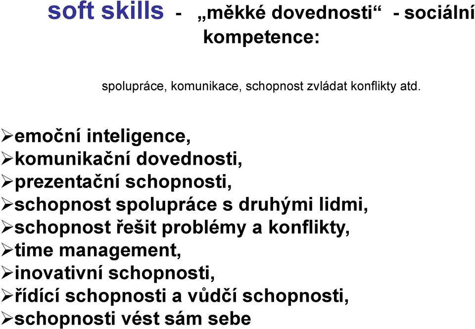 emoční inteligence, komunikační dovednosti, prezentační schopnosti, schopnost spolupráce