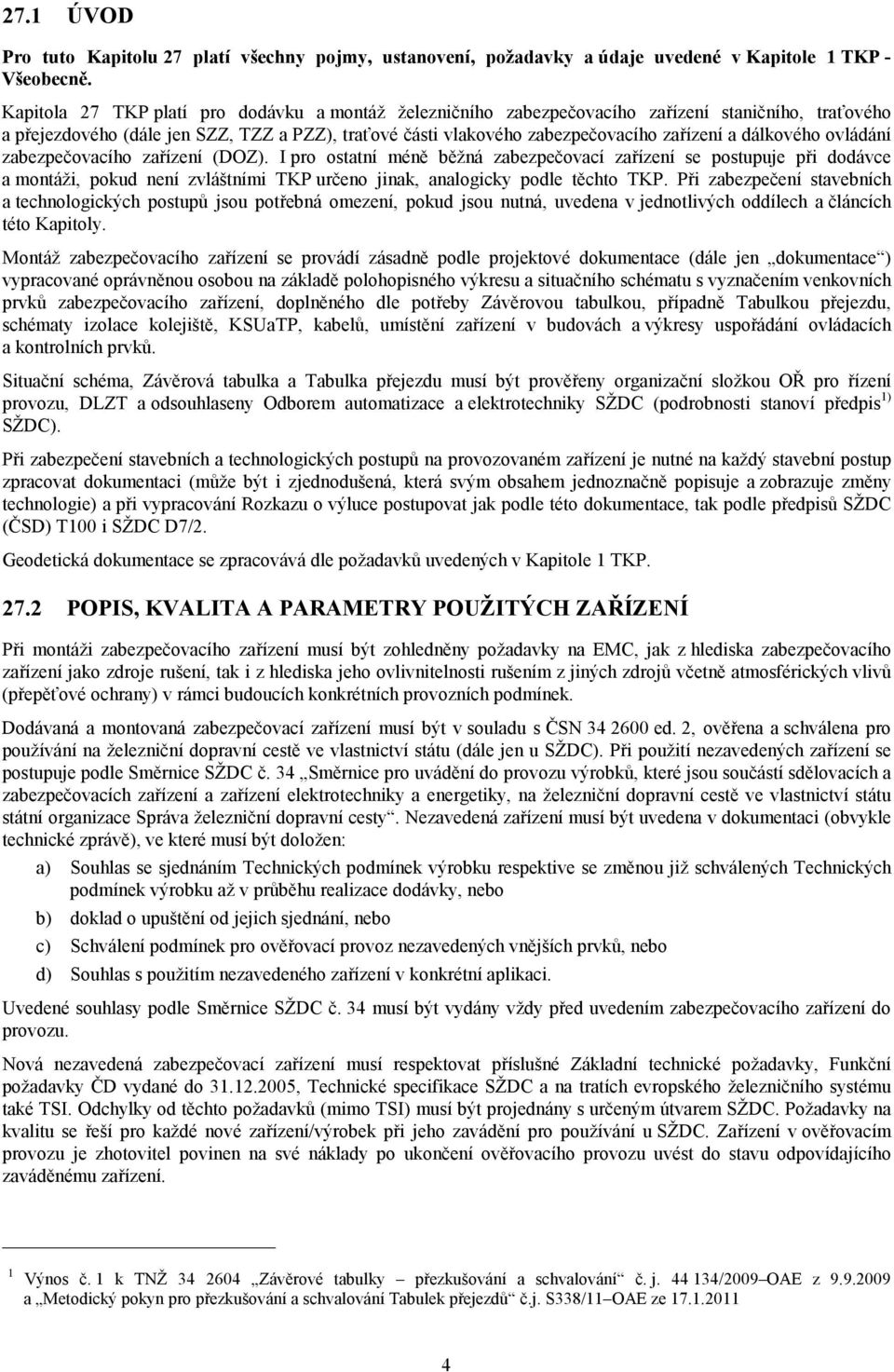 dálkového ovládání zabezpečovacího zařízení (DOZ).