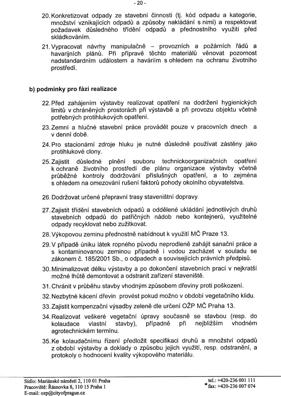 Vypracovat návrhy manipulaènì - provozních a požárních øádù a havarijních plánù.