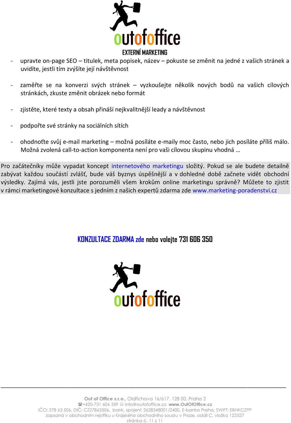 sítích - ohodnoťte svůj e-mail marketing možná posíláte e-maily moc často, nebo jich posíláte příliš málo.