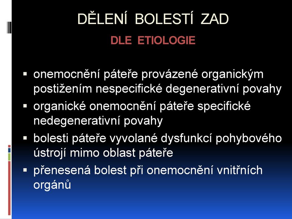 specifické nedegenerativní povahy bolesti páteře vyvolané dysfunkcí