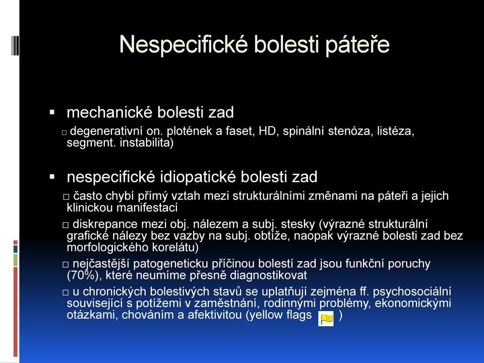 stesky (výrazné strukturální grafické nálezy bez vazby na subj.