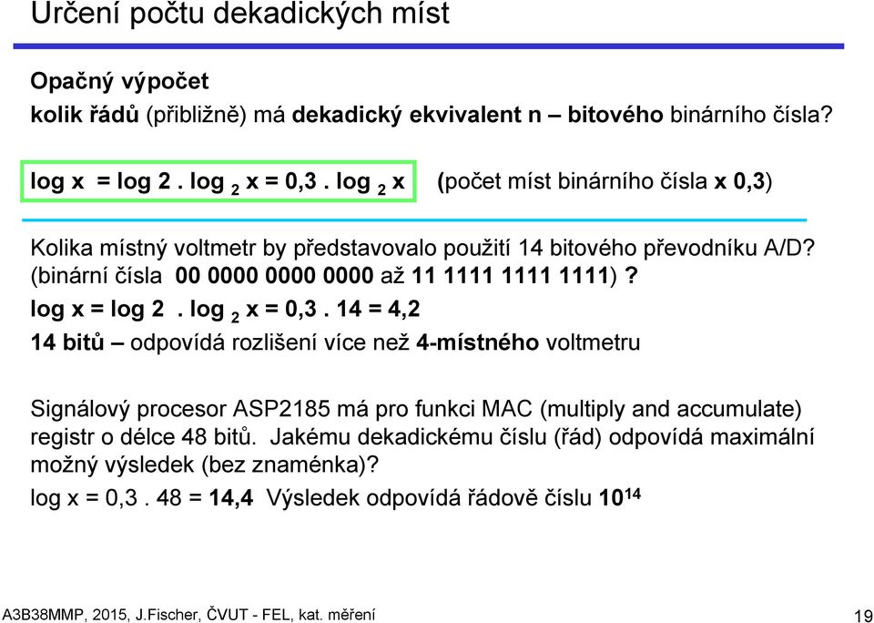 log x = log 2. log 2 x = 0,3.