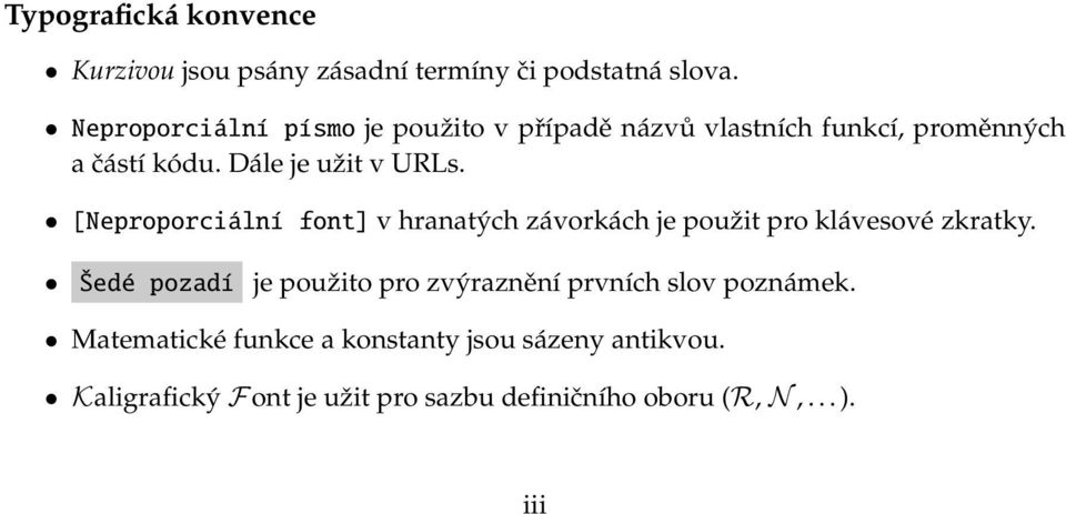 [Neproporciální font] v hranatých závorkách je použit pro klávesové zkratky.