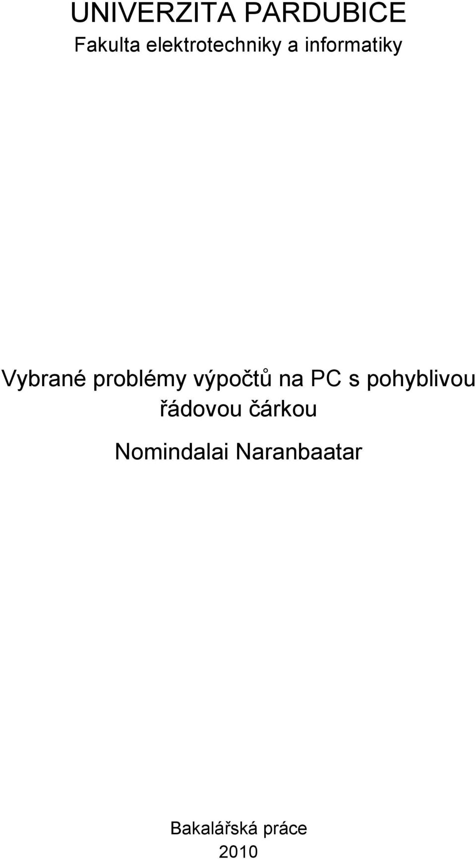 problémy výpočtů na PC s pohyblivou