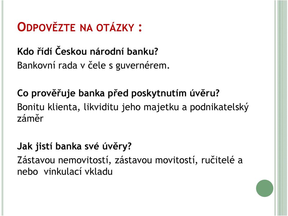 Co prověřuje banka před poskytnutím úvěru?