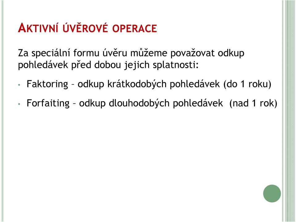 splatnosti: Faktoring odkup krátkodobých pohledávek