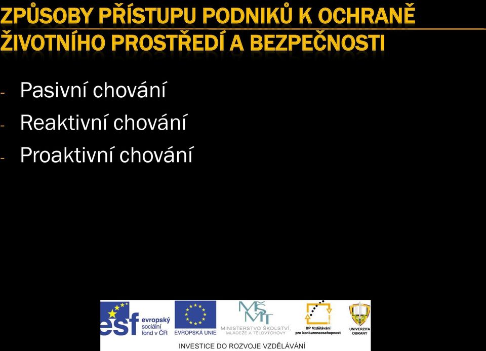 BEZPEČNOSTI - Pasivní chování -