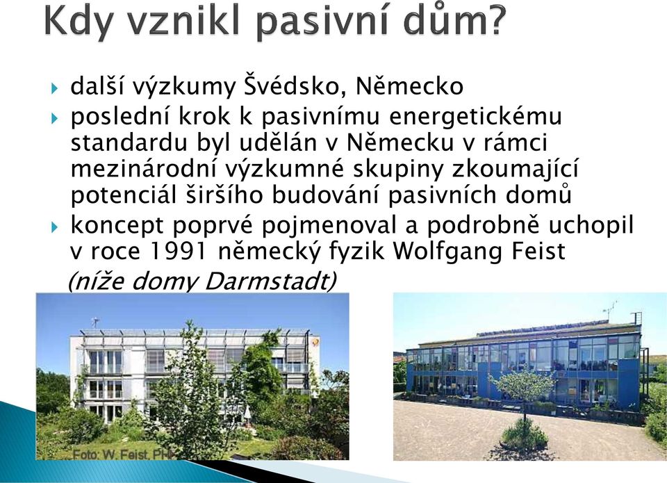 zkoumající potenciál širšího budování pasivních domů koncept poprvé