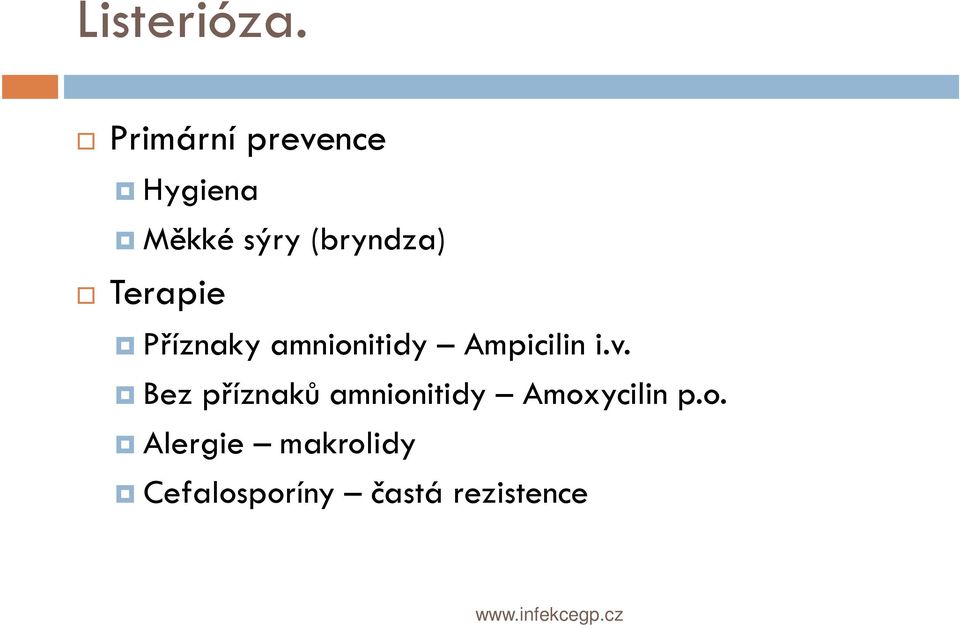 Terapie Příznaky amnionitidy Ampicilin i.v.