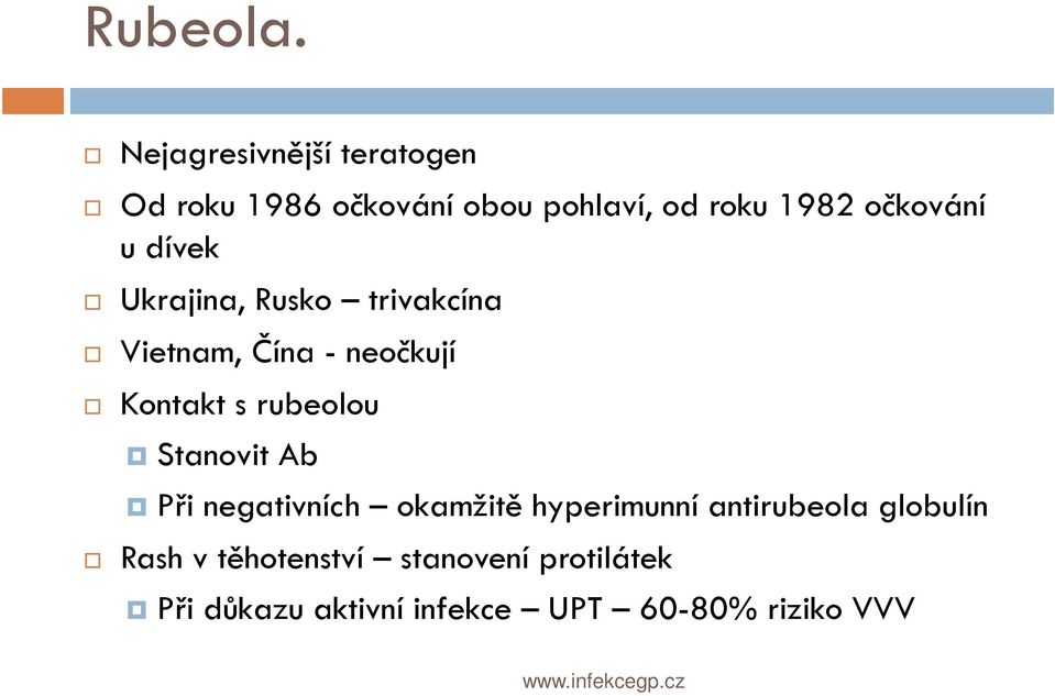 očkování u dívek Ukrajina, Rusko trivakcína Vietnam, Čína - neočkují Kontakt s
