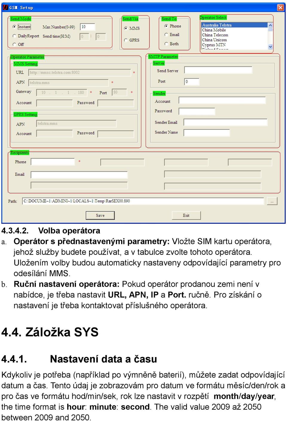 ručně. Pro získání o nastavení je třeba kontaktovat příslušného operátora. 4.4. Záložka SYS 4.4.1.