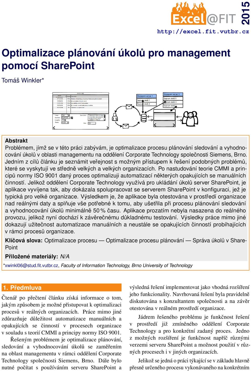 oblasti managementu na oddělení Corporate Technology společnosti Siemens, Brno.