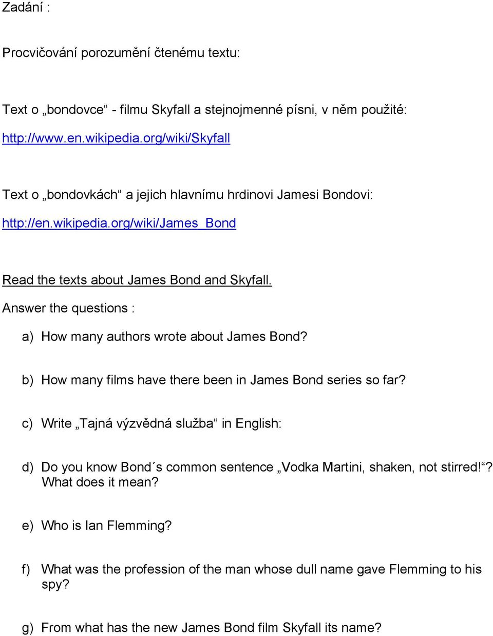 org/wiki/skyfall Text o bondovkách a jejich hlavnímu hrdinovi Jamesi Bondovi: