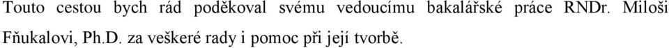 RNDr. Miloši Fňukalovi, Ph.D. za