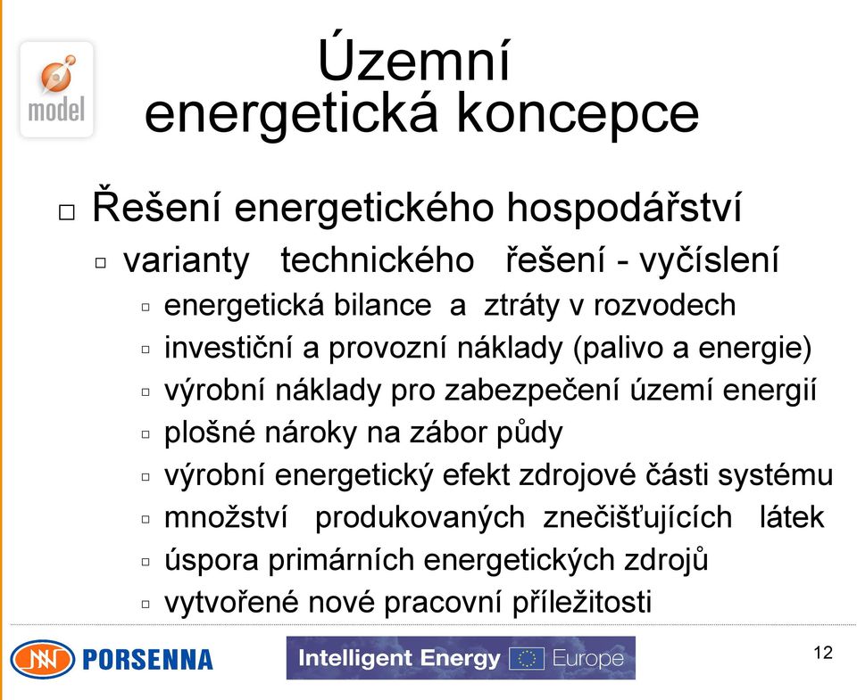 zabezpečení území energií plošné nároky na zábor půdy výrobní energetický efekt zdrojové části systému