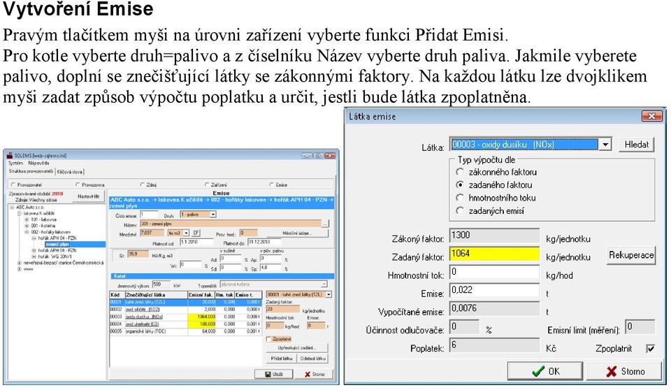 Jakmile vyberete palivo, doplní se znečišťující látky se zákonnými faktory.