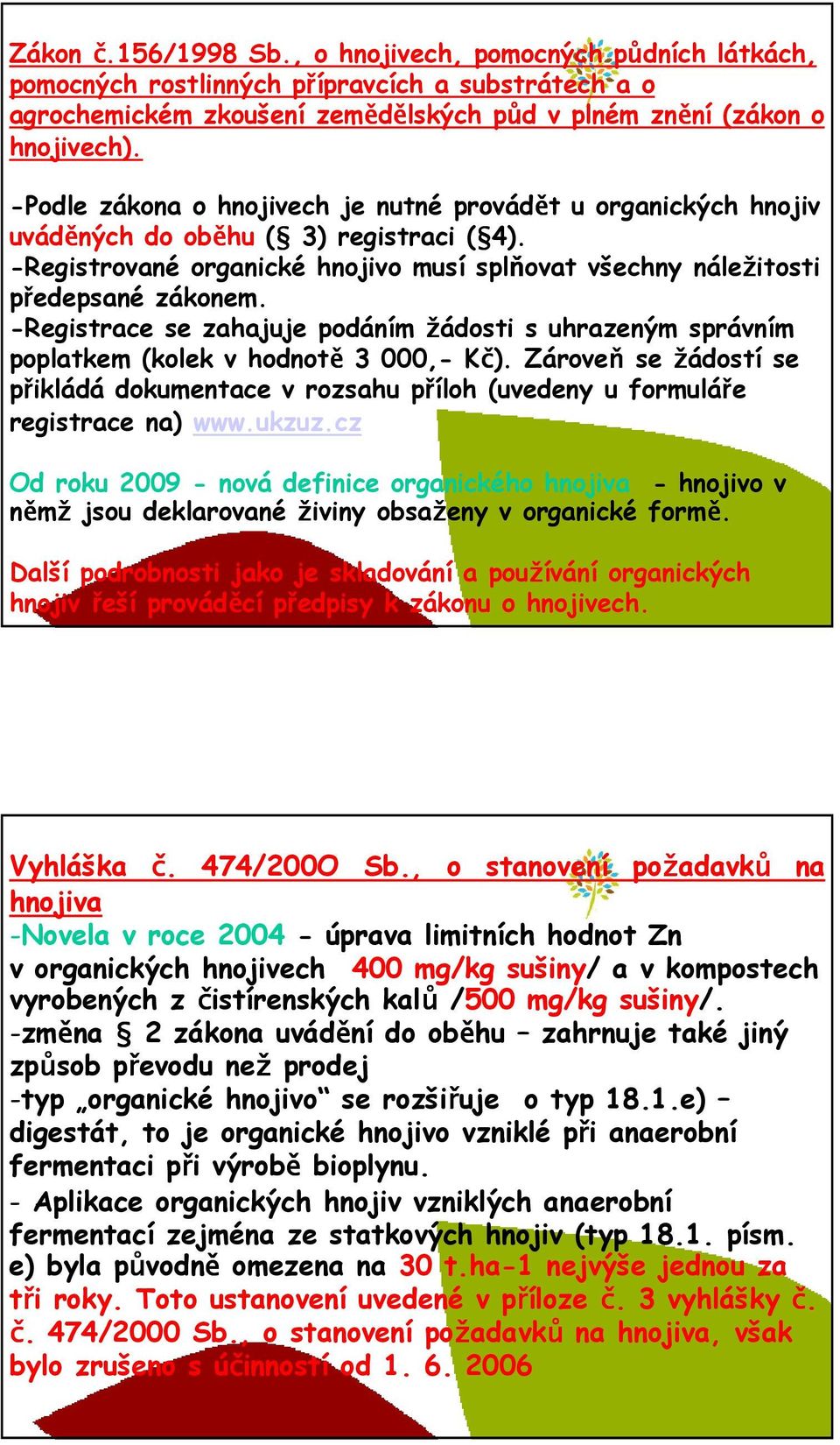 -Registrace se zahajuje podáním žádosti s uhrazeným správním poplatkem (kolek v hodnotě 3 000,- Kč).