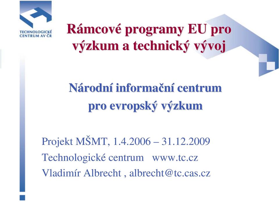 Projekt MŠMT, 1.4.2006 31.12.