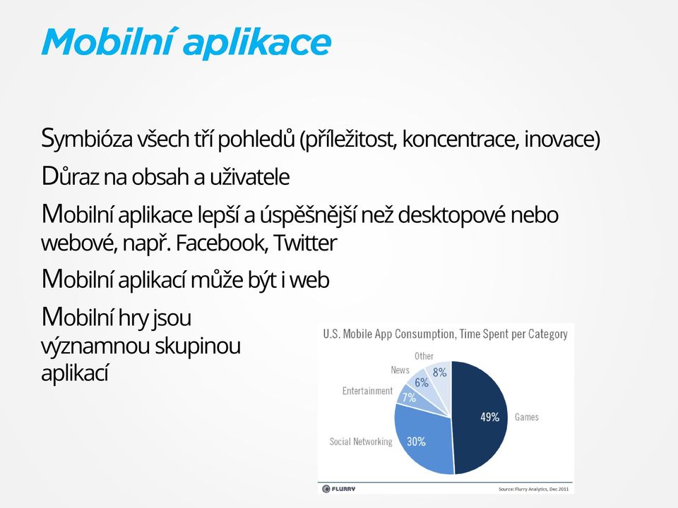 než desktopové nebo webové, např.