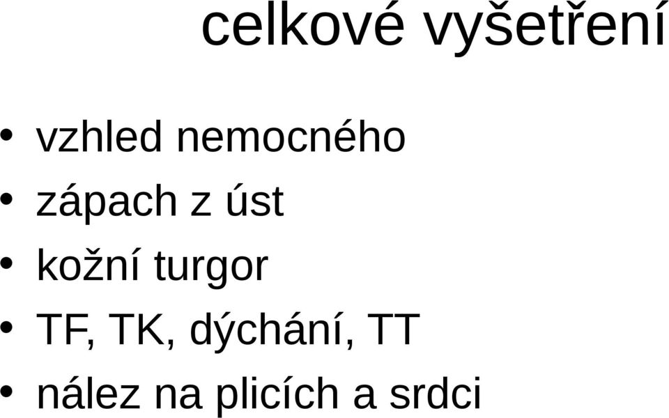 kožní turgor TF, TK,