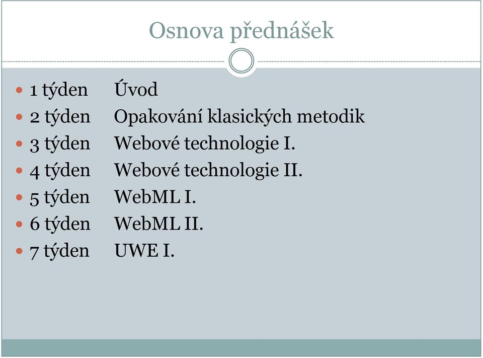 technologie I. 4 týden Webové technologie II.