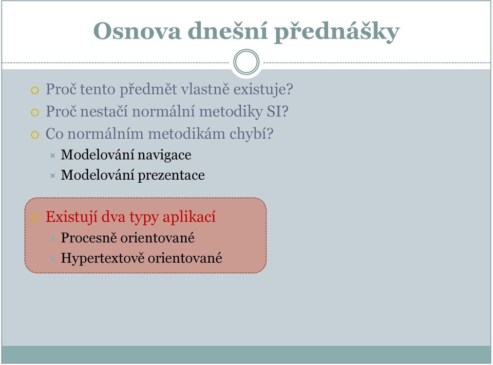 Co normálním metodikám chybí?