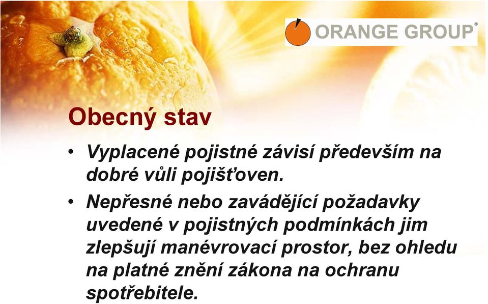 Nepřesné nebo zavádějící požadavky uvedené v pojistných