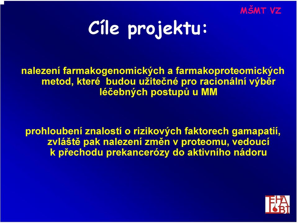 léčebných postupů u MM prohloubení znalostí o rizikových faktorech