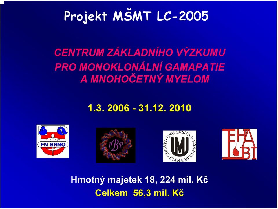 MNOHOČETNÝ MYELOM 1.3. 2006-31.12.