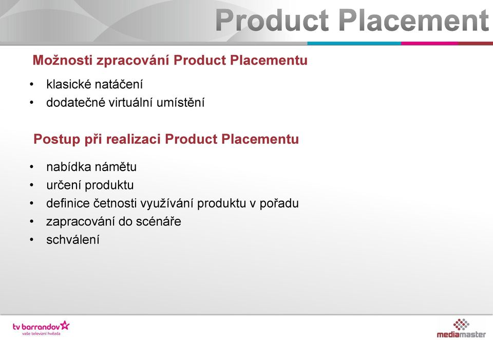 Placementu nabídka námětu určení produktu definice