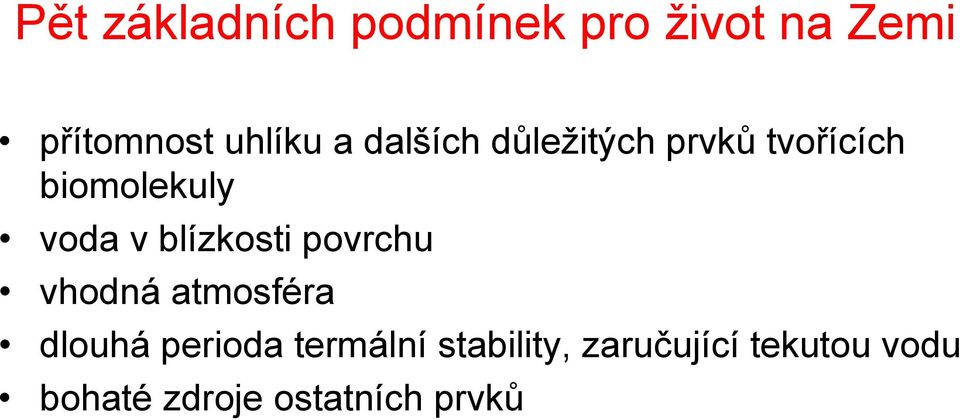 blízkosti povrchu vhodná atmosféra dlouhá perioda termální