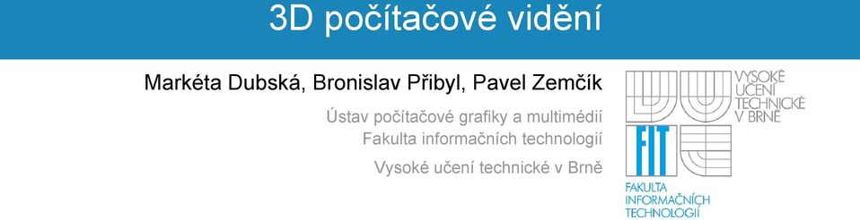 počítačové grafiky a multimédií Fakulta