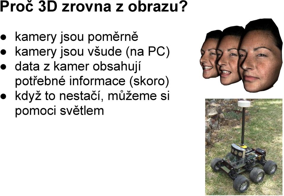 (na PC) data z kamer obsahují potřebné