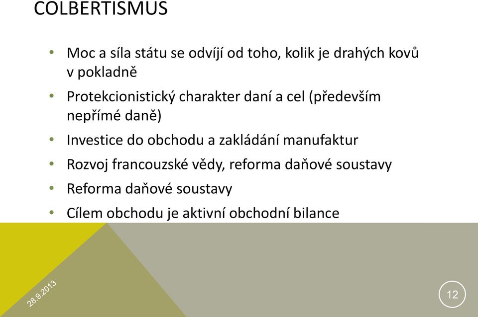 Investice do obchodu a zakládání manufaktur Rozvoj francouzské vědy, reforma