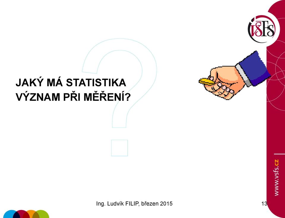 JAKÝ MÁ STATISTIKA