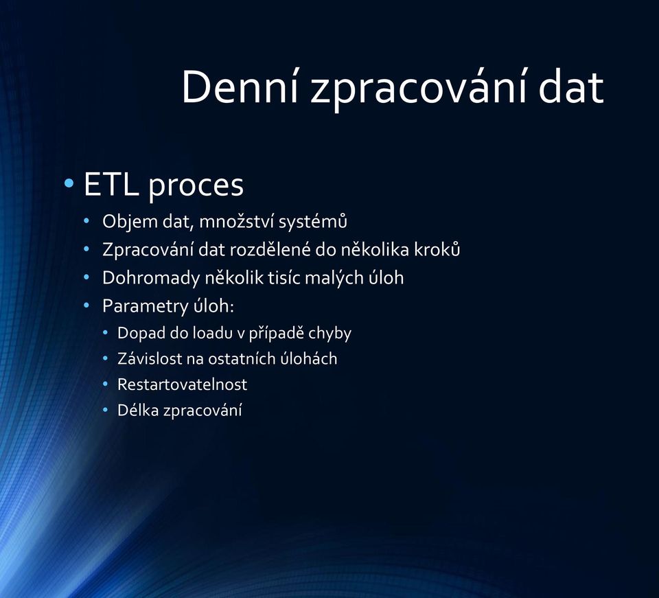 tisíc malých úloh Parametry úloh: Dopad do loadu v případě