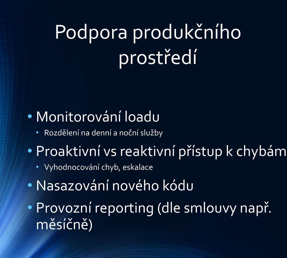 reaktivní přístup k chybám Vyhodnocování chyb, eskalace