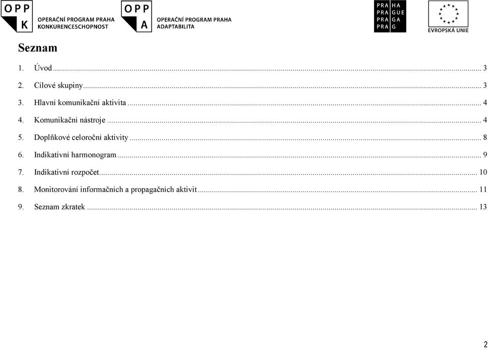 Doplňkové celoroční aktivity... 8 6. Indikativní harmonogram... 9 7.