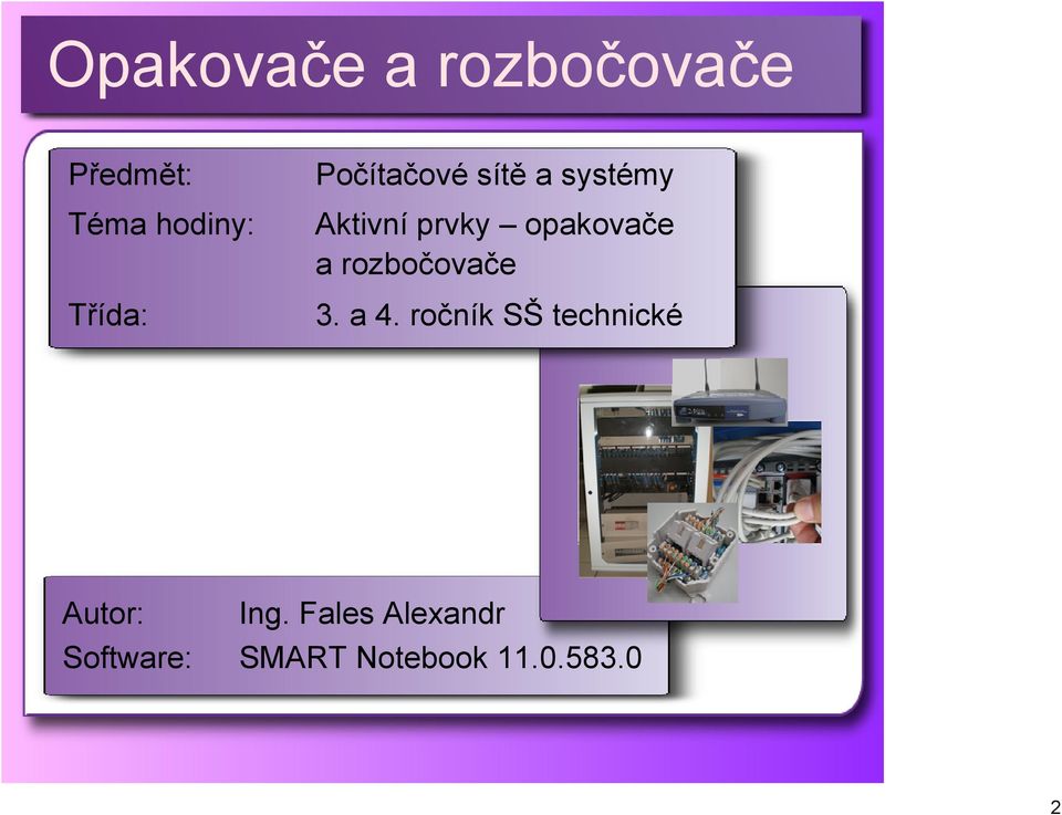 3. a 4. ročník SŠ technické Autor: Ing.