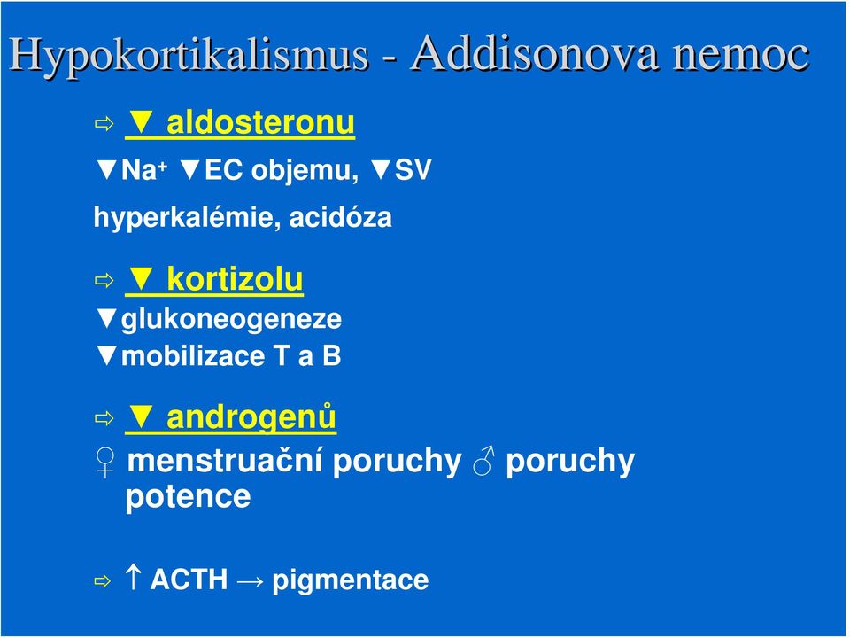 kortizolu glukoneogeneze mobilizace T a B