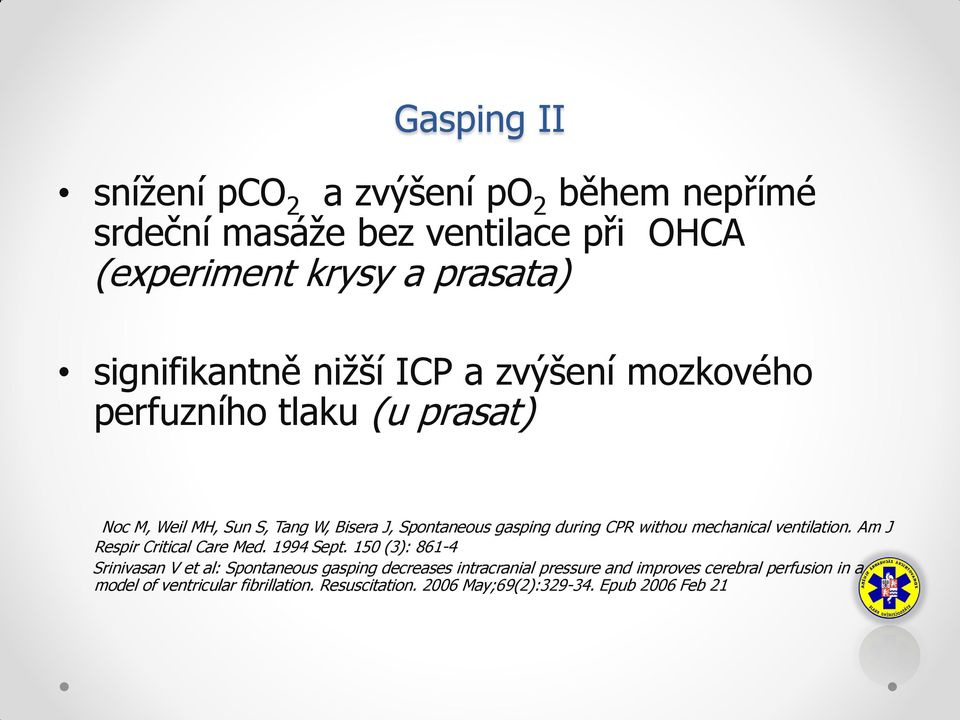 mechanical ventilation. Am J Respir Critical Care Med. 1994 Sept.