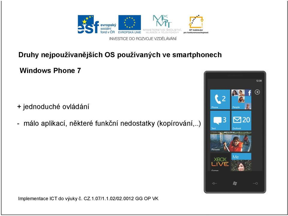 Phone 7 + jednoduché ovládání - málo