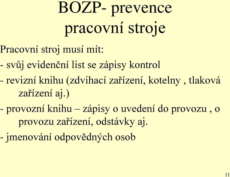 kotelny, tlaková zařízení aj.