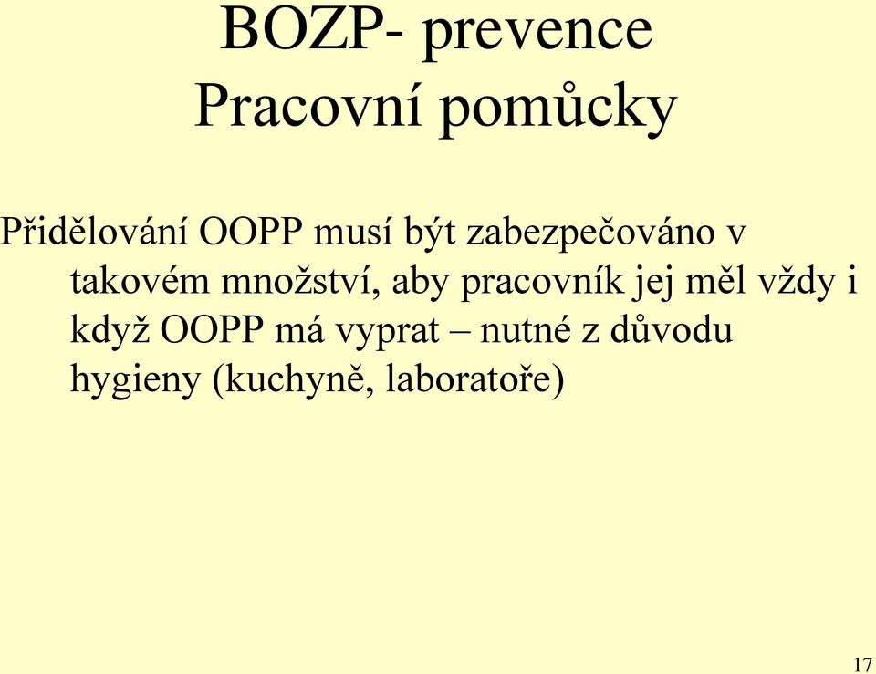 pracovník jej měl vždy i když OOPP má